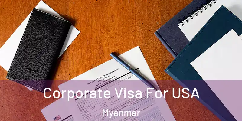  Corporate Visa For USA Myanmar