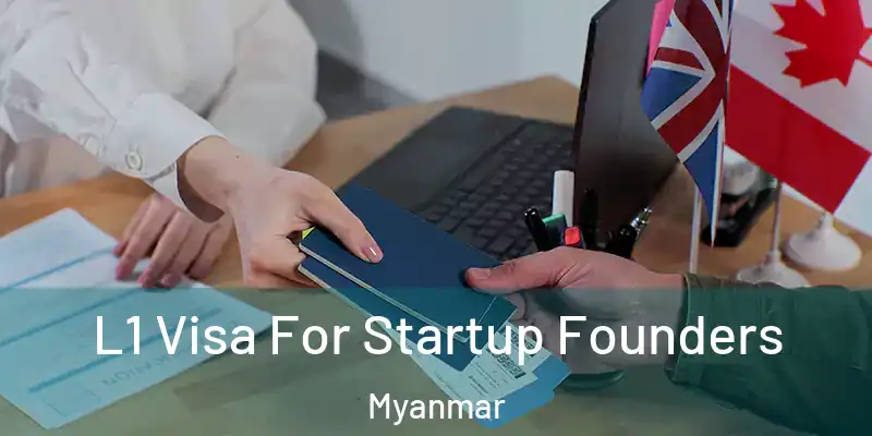  L1 Visa For Startup Founders Myanmar