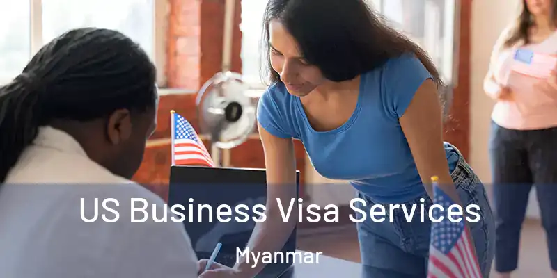  US Business Visa Services Myanmar