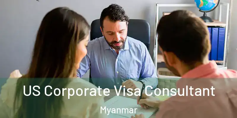  US Corporate Visa Consultant Myanmar