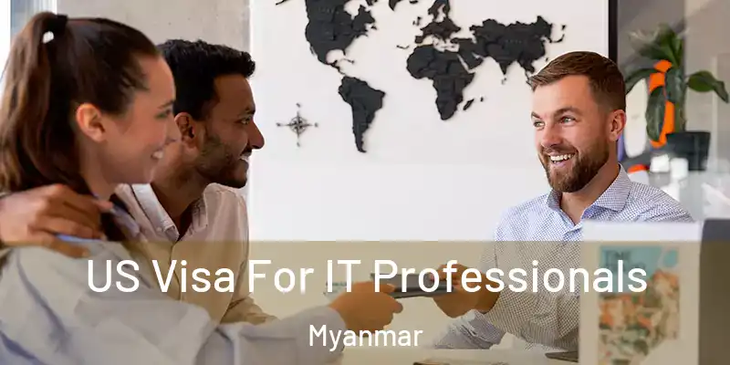 US Visa For IT Professionals Myanmar