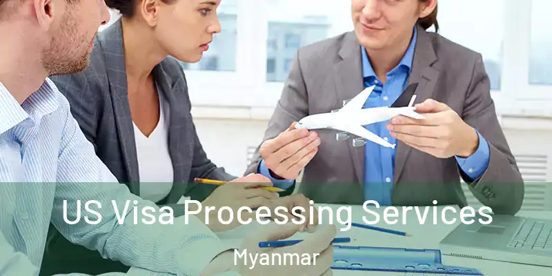  US Visa Processing Services Myanmar
