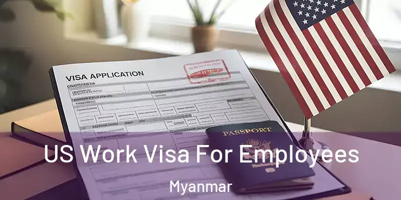  US Work Visa For Employees Myanmar