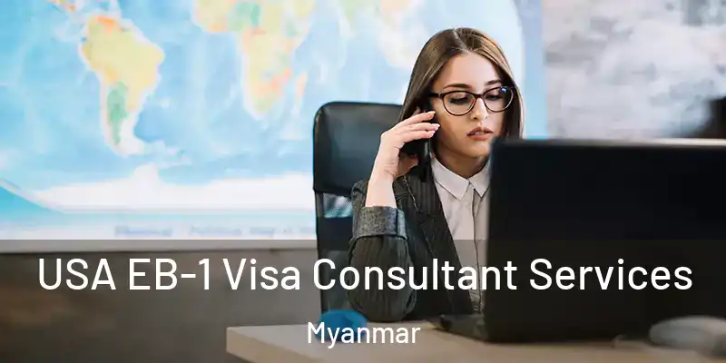  USA EB-1 Visa Consultant Services Myanmar